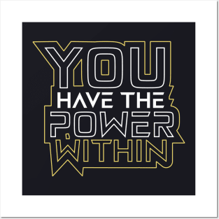 You Have The Power Within Motivational Quotes Posters and Art